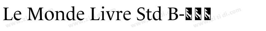 Le Monde Livre Std B字体转换